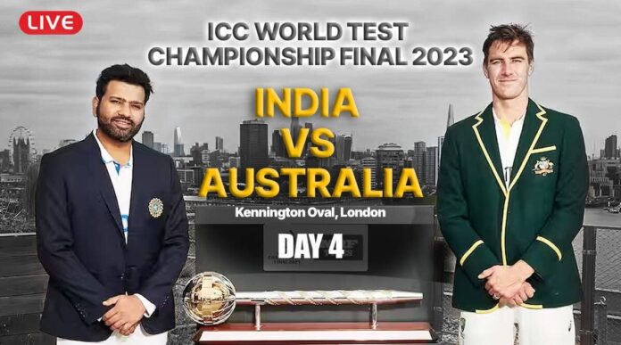 WTC Final IND vs AUS Live Score today Day 4 Updates India vs Australia